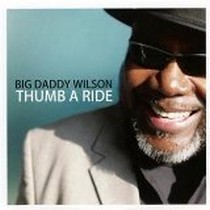 Thumb a Ride / Big Daddy Wilson