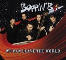 We Can Leave the World / Boppin' B