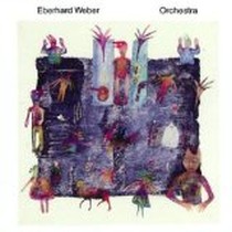 Orchestra / Eberhard Weber