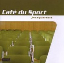 Jazzquartett / Cafe du Sport