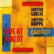 live at Schlot / Griese Kappe Quintett