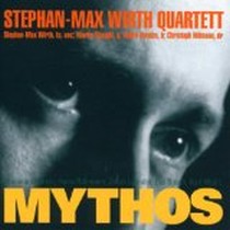 Mythos / Stefan-Max Wirth Quartett