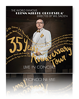 35 YEARS ANNIVERSARY TOUR / The World Famous Glenn Miller Orchestra directed by Wil Salden