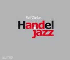 Handel Jazz / Rolf Zielke