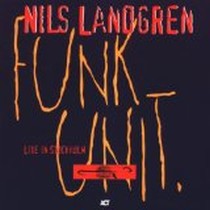Live in Stockholm / Nils Landgren Funk Unit