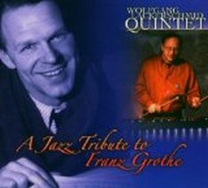 A Jazz Tribute to Franz Grothe / Wolfgang Lackerschmid