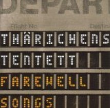 Farewell Songs / Thärichens Tentett