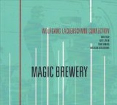 Magic Brewery / Wolfgang Lackerschmid Connection