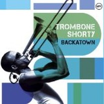 Backatown / Trombone Shorty