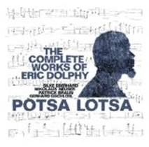 Silke Eberhard - Potsa Lotsa / The Complete Works of Eric Dolphy