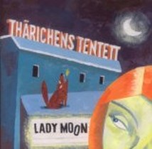 Lady Moon / Thärichens Tentett