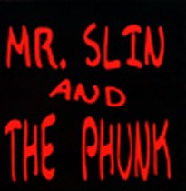 Mr. Slin And The Phunk / Mr. Slin And The Phunk