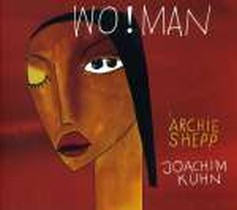 Wo! Man / Archie Shepp & Joachim Kühn