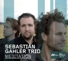 Meditation / Sebastian Gahler Trio