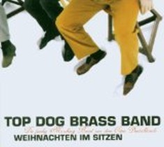 Weihnachten im Sitzen / Top Dog Brass Band
