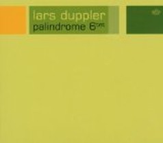 Palindrome 6tet / Lars Duppler